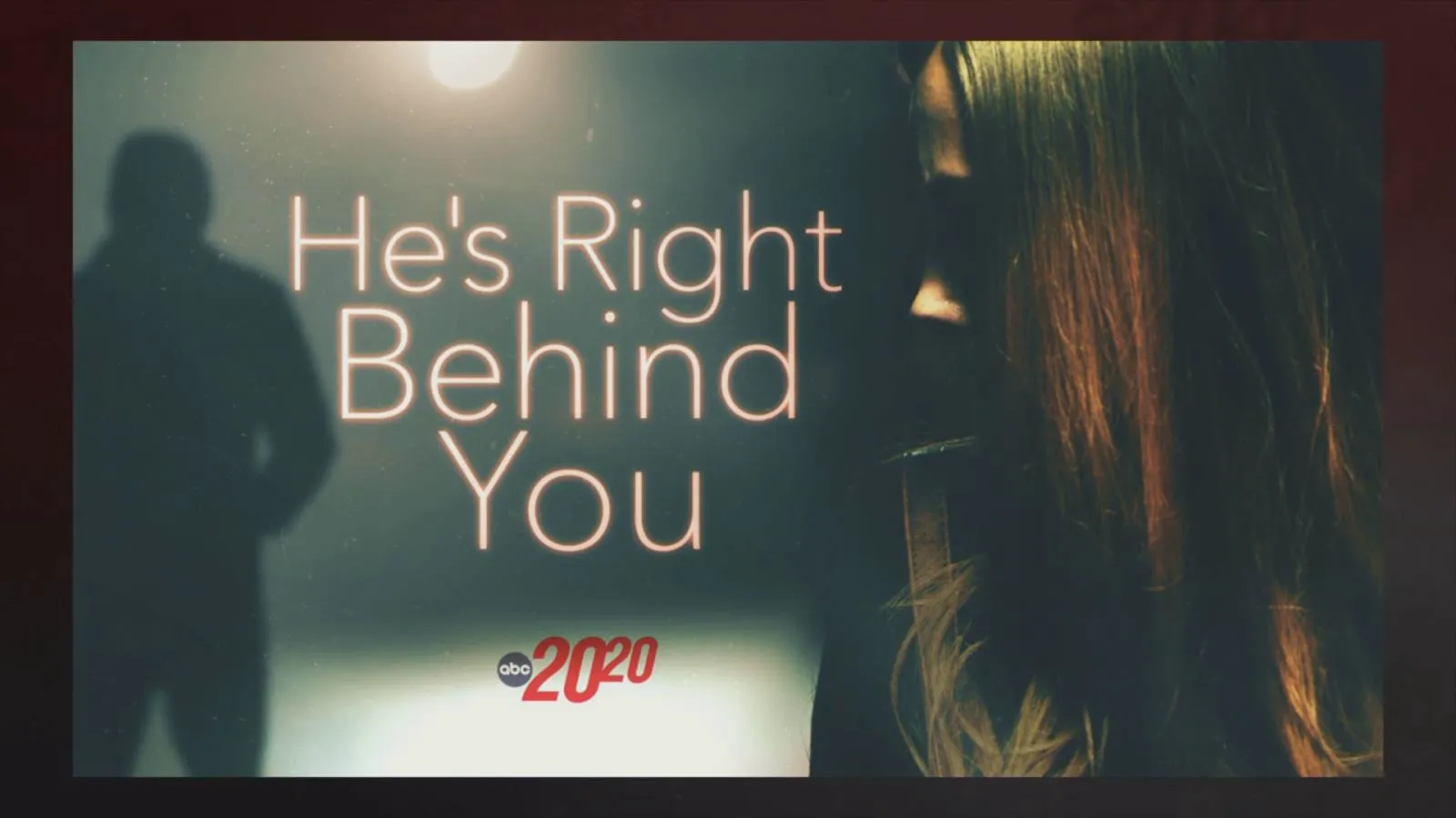 thumbnail - S1:E1 He’s Right Behind You