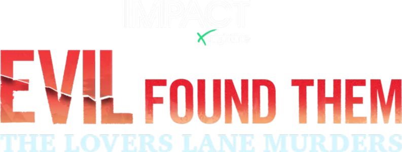 ‪IMPACT x Nightline: Evil Found Them: The Lovers Lane Murders‬