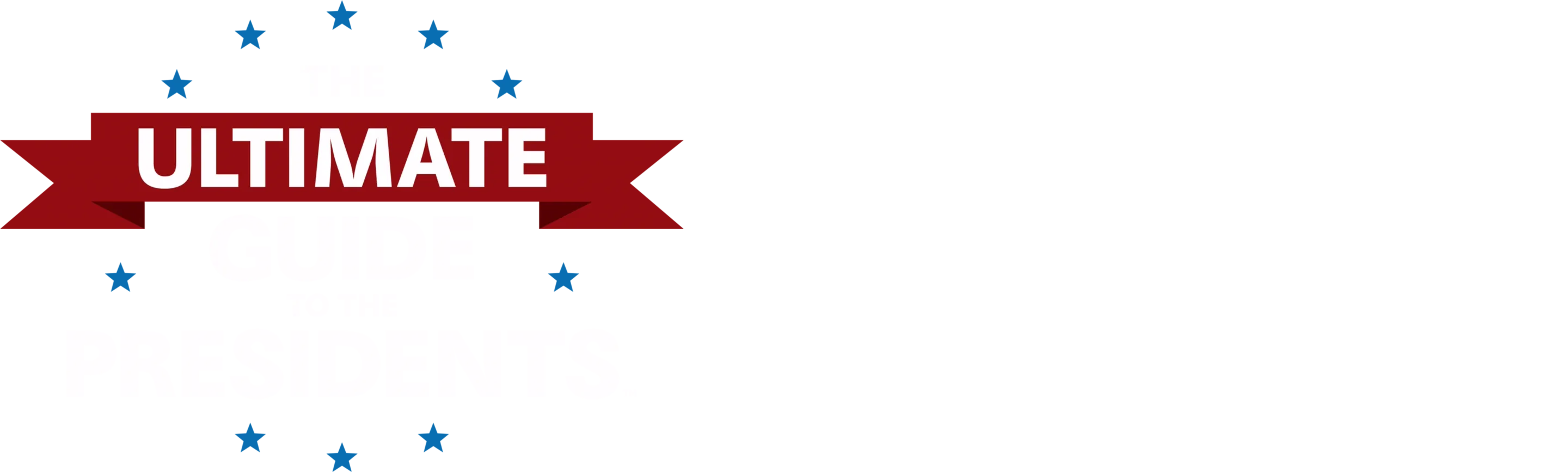 Ultimate Guide to the Presidents