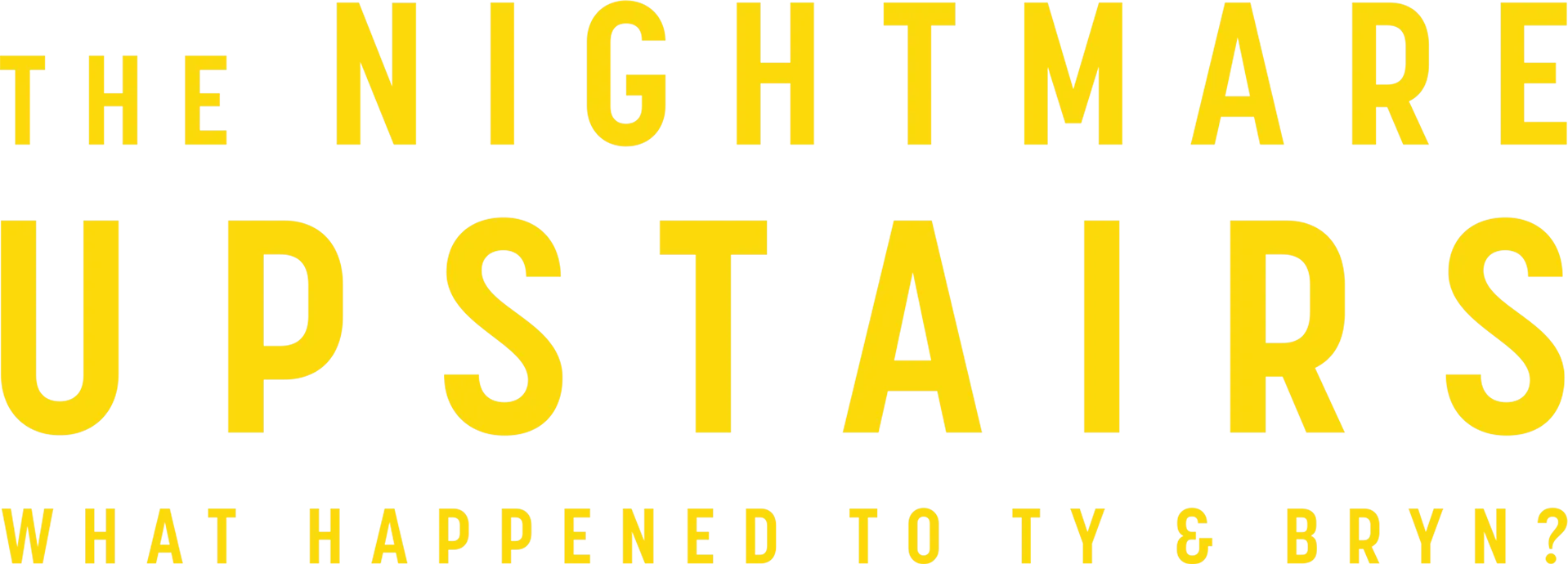 The Nightmare Upstairs: What Happened to Ty and Bryn?