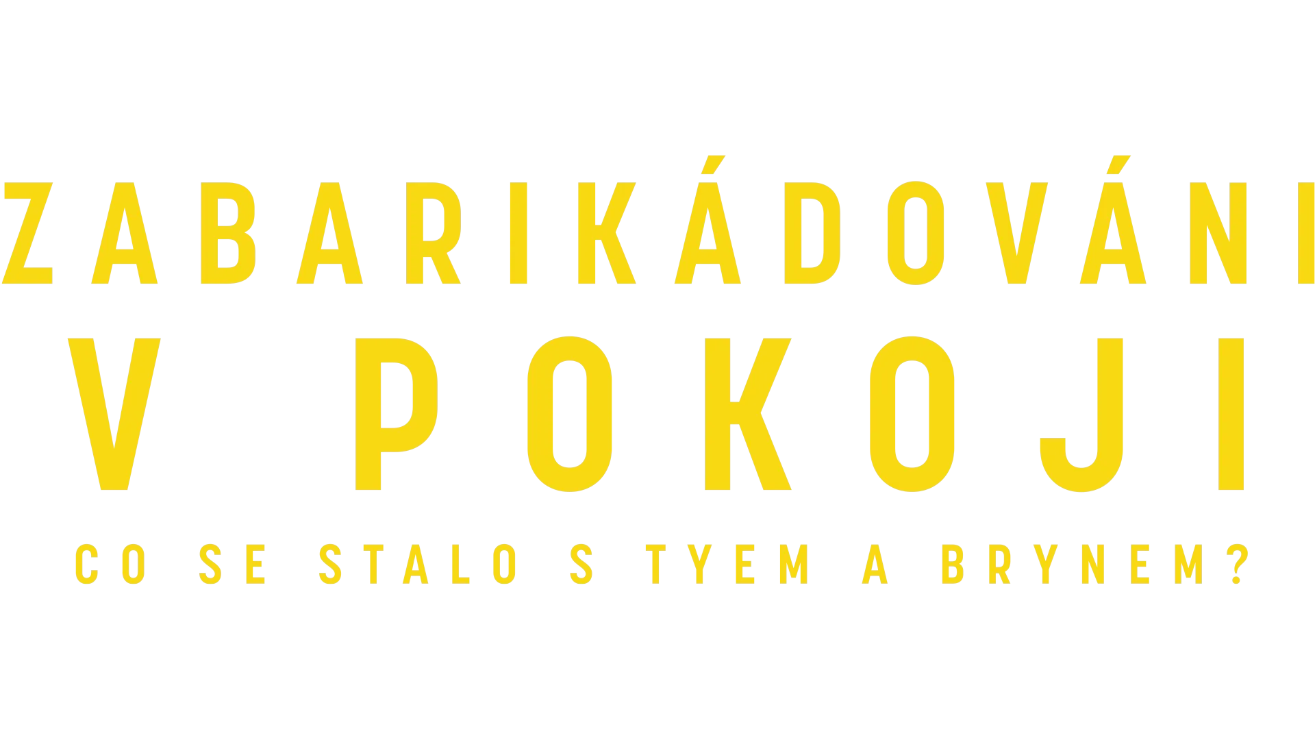 Zabarikádováni v pokoji: Co se stalo s Tyem a Brynem?