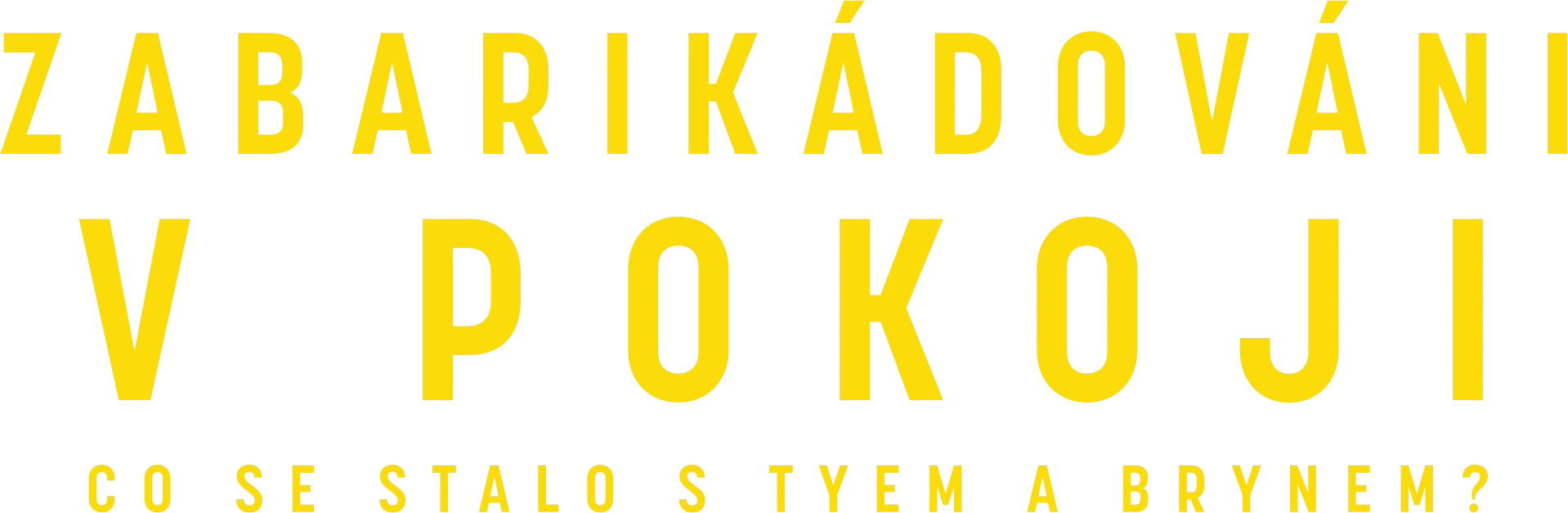 Zabarikádováni v pokoji: Co se stalo s Tyem a Brynem?