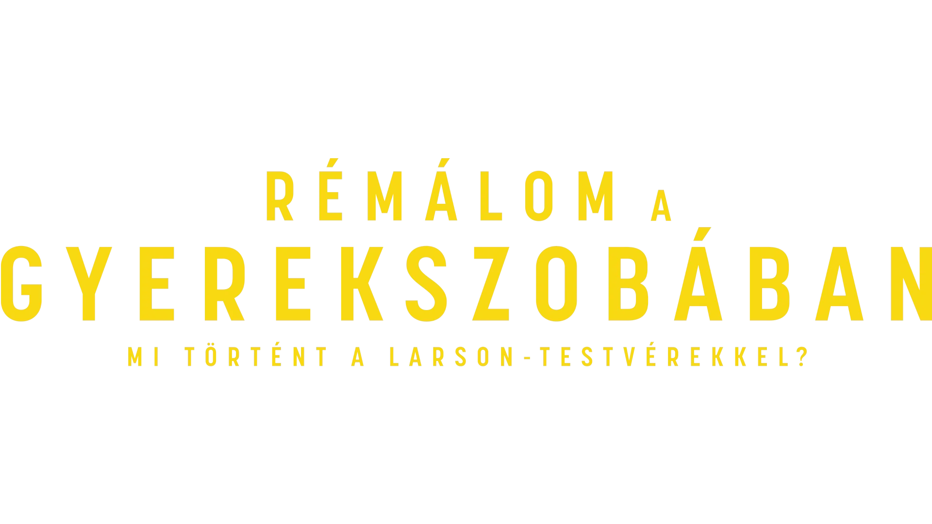 Rémálom a gyerekszobában: Mi történt a Larson-testvérekkel?