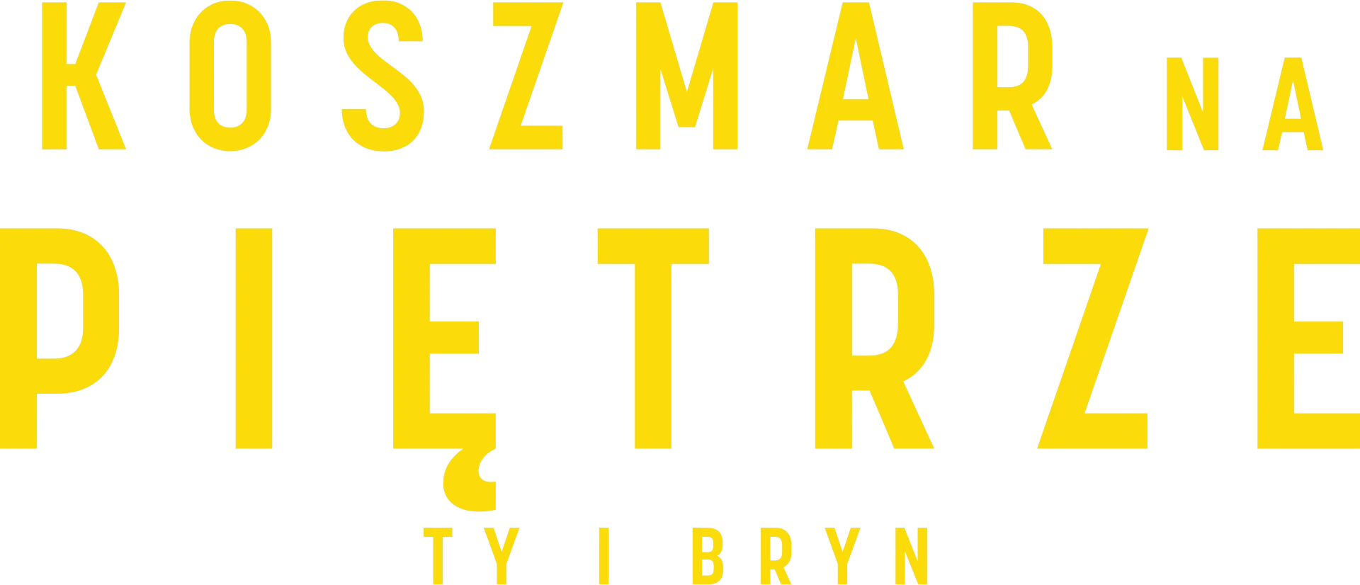 Koszmar na piętrze: Ty i Bryn