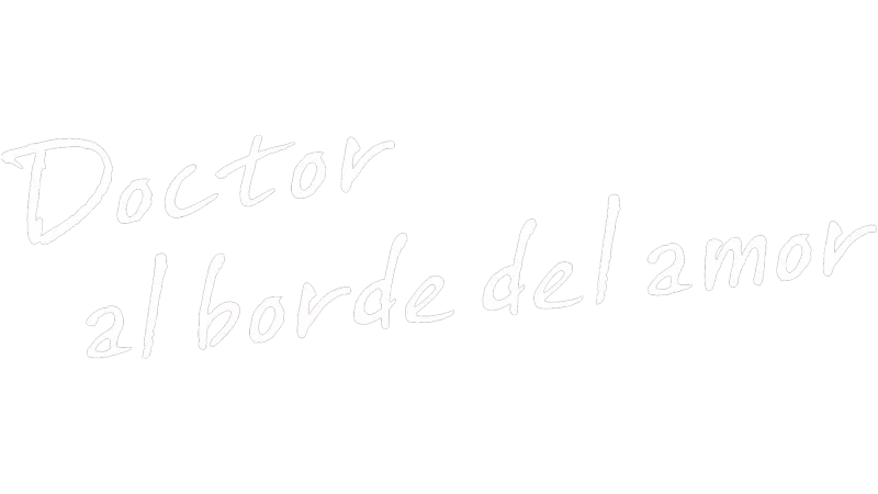 Doctor al borde del amor