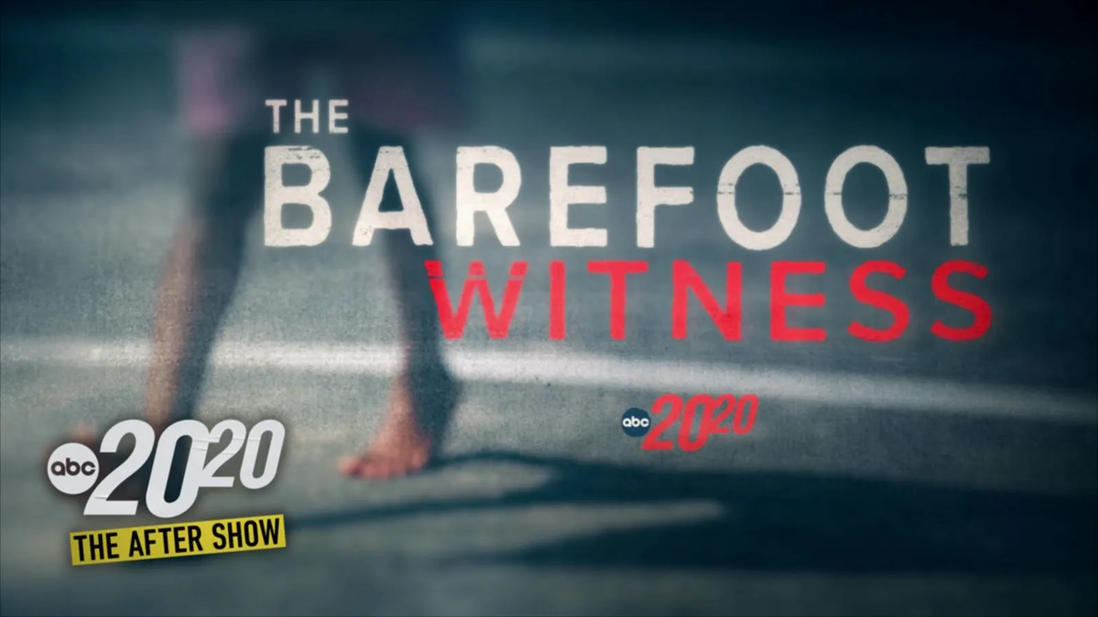 thumbnail - S1:E35 "The Barefoot Witness" | 20/20: The After Show