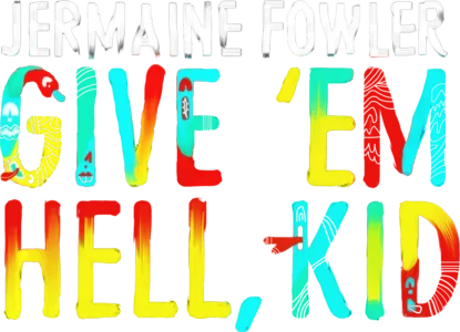 Jermaine Fowler: Give 'Em Hell, Kid