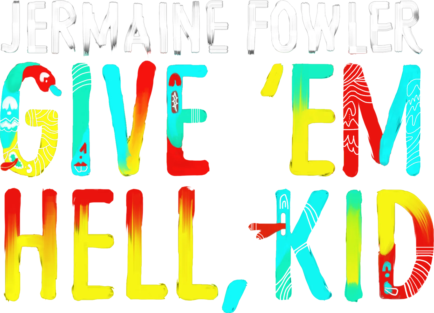 Jermaine Fowler: Give 'Em Hell, Kid