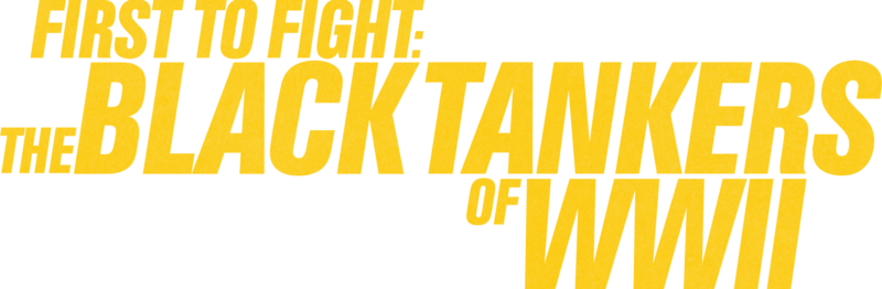 First to Fight: The Black Tankers of WWII