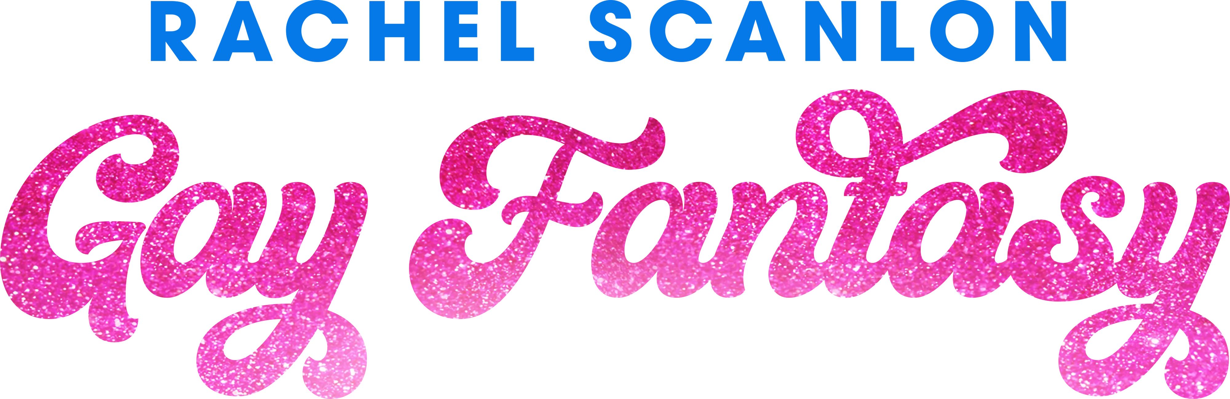 Rachel Scanlon: Gay Fantasy