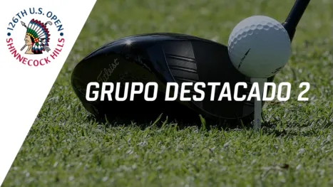 2026 U.S. Open: Featured Groups 2 (Primera Ronda)