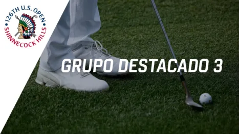 2026 U.S. Open: Featured Groups 3 (Primera Ronda)