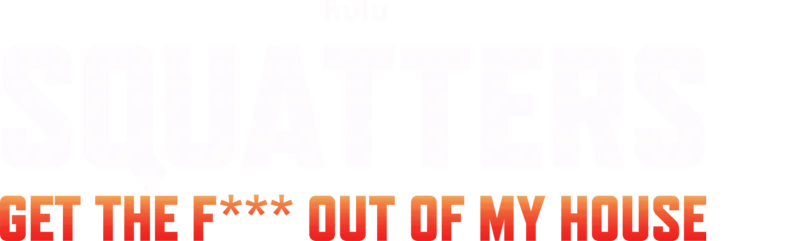 Squatters: Get the F*** Out of My House