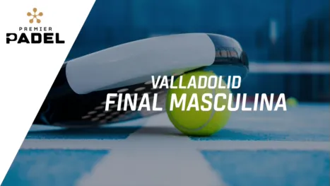 Premier Padel: Valladolid - Centre Court (Final masculina)