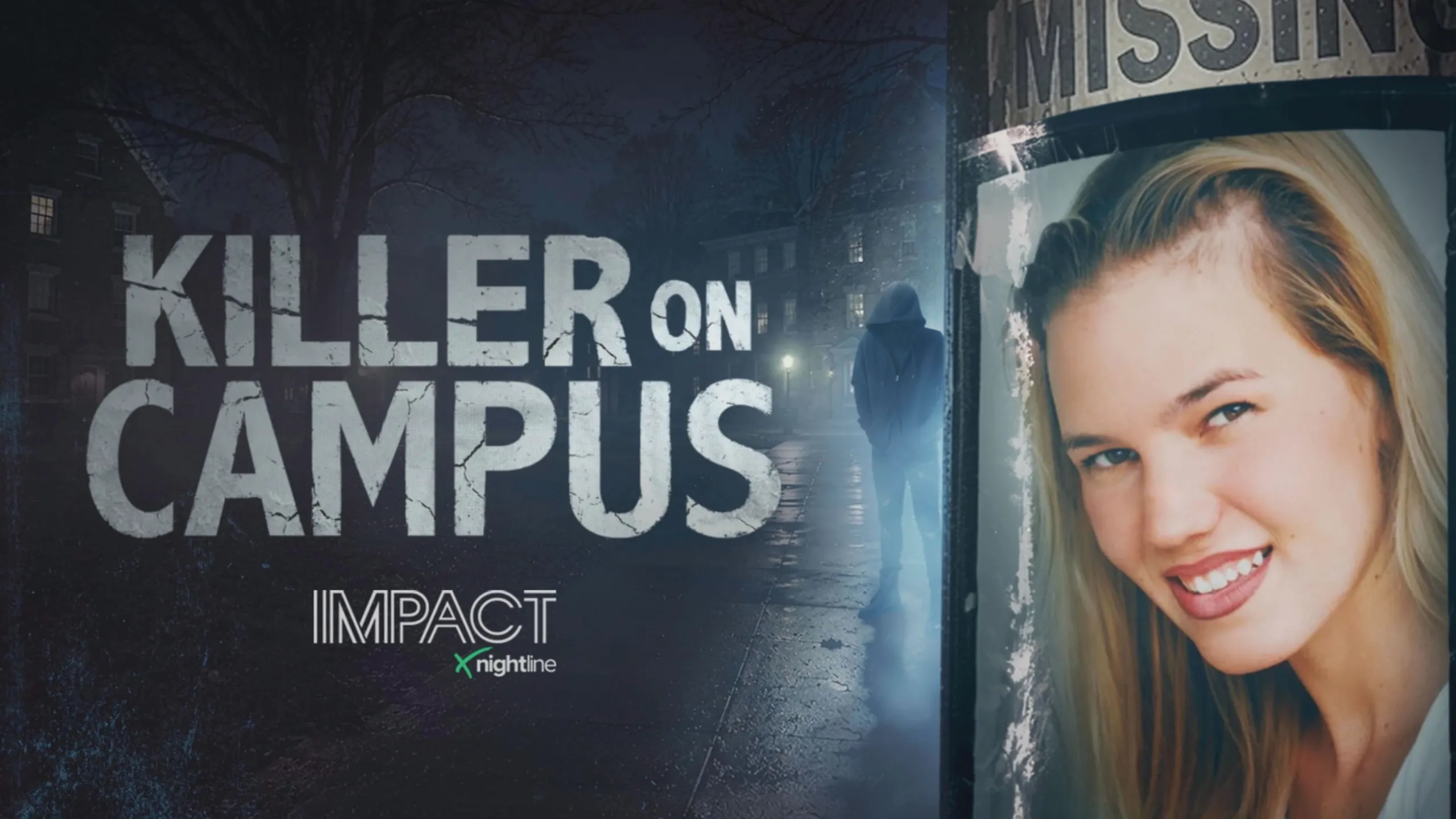thumbnail - IMPACT x Nightline: Killer on Campus