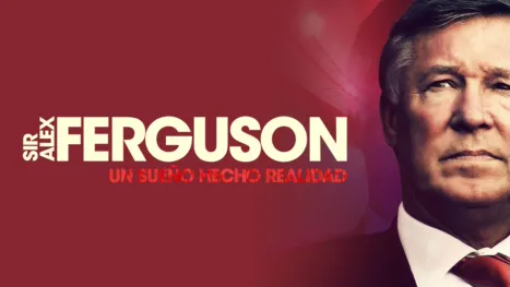 thumbnail - Sir Alex Ferguson, un sueño hecho realidad