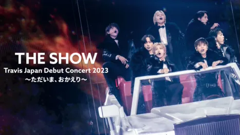 thumbnail - Travis Japan Debut Concert 2023 THE SHOW～ただいま、おかえり～