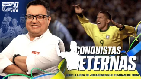thumbnail - Conquistas Eternas - 2002: Os craques que bateram na trave para ir à Copa