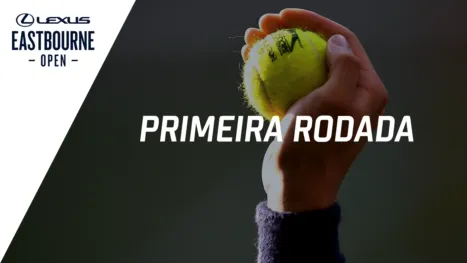 Lexus Eastbourne Open (Primeira Rodada)