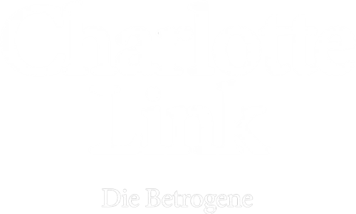 Charlotte Link – Die Betrogene