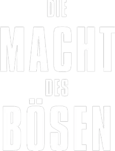 Die Macht des Bösen