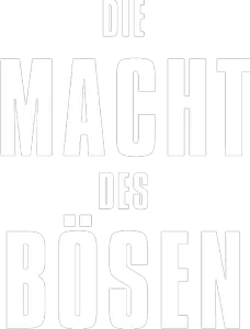 Die Macht des Bösen