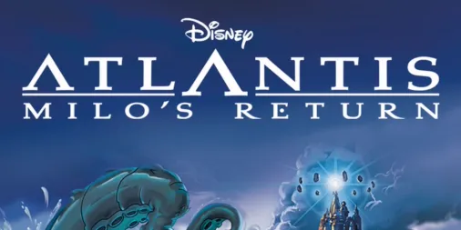 Watch Atlantis: Milo's Return | Disney+