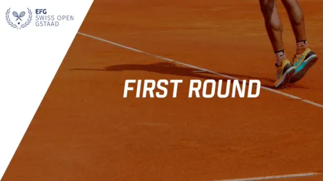 EFG Swiss Open Gstaad (First Round)