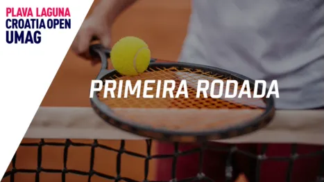 Plava Laguna Croatia Open Umag (Primeira Rodada)