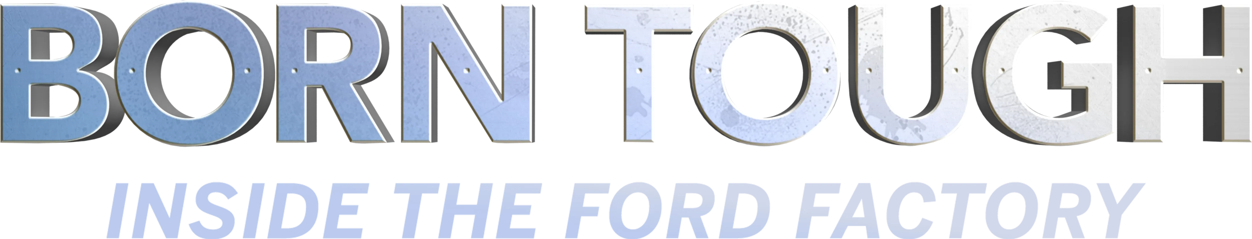 Born Tough: Inside the Ford Factory