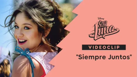 thumbnail - "Siempre juntos" | Soy Luna Videoclip