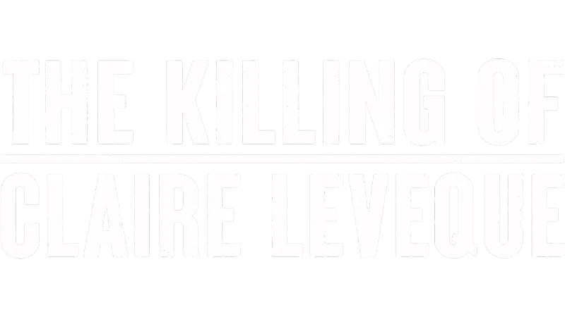 The Killing of Claire Leveque