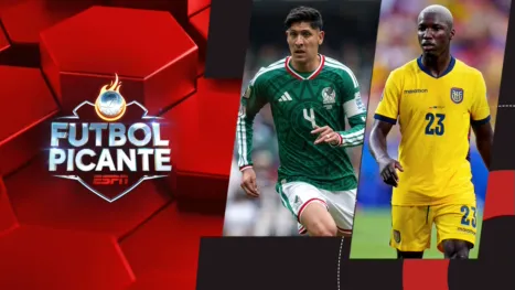Futbol Picante: la previa de México vs. Ecuador