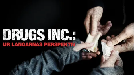 thumbnail - Drugs Inc.: Ur langarnas perspektiv