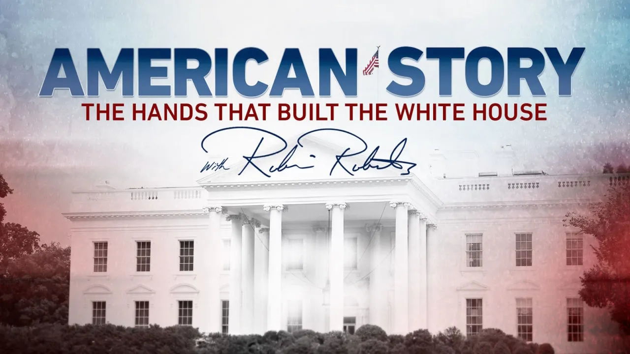 thumbnail - American Story: The Hands that Built the White House - with Robin Roberts