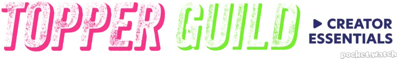 Topper Guild: Creator Essentials
