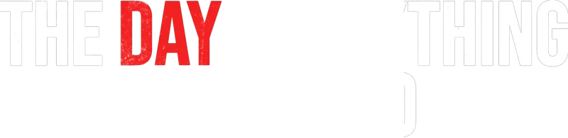 The Day Everything changed