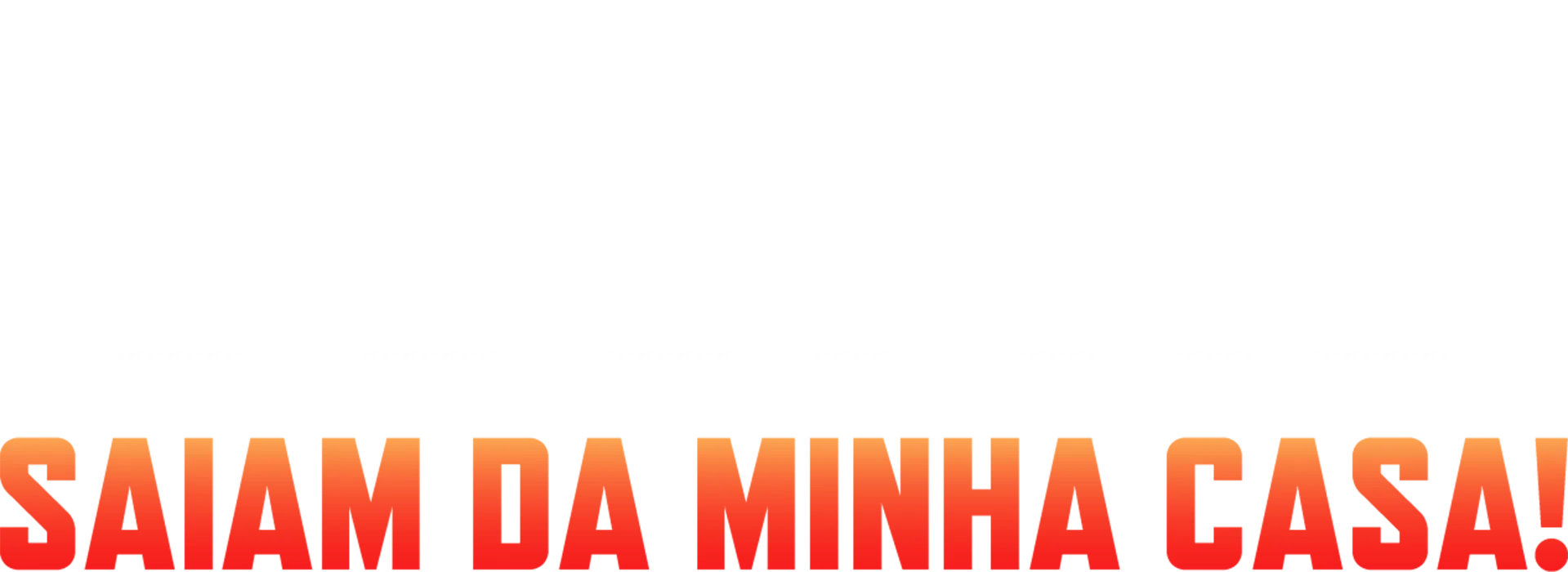 Ocupas: Saiam da Minha Casa!
