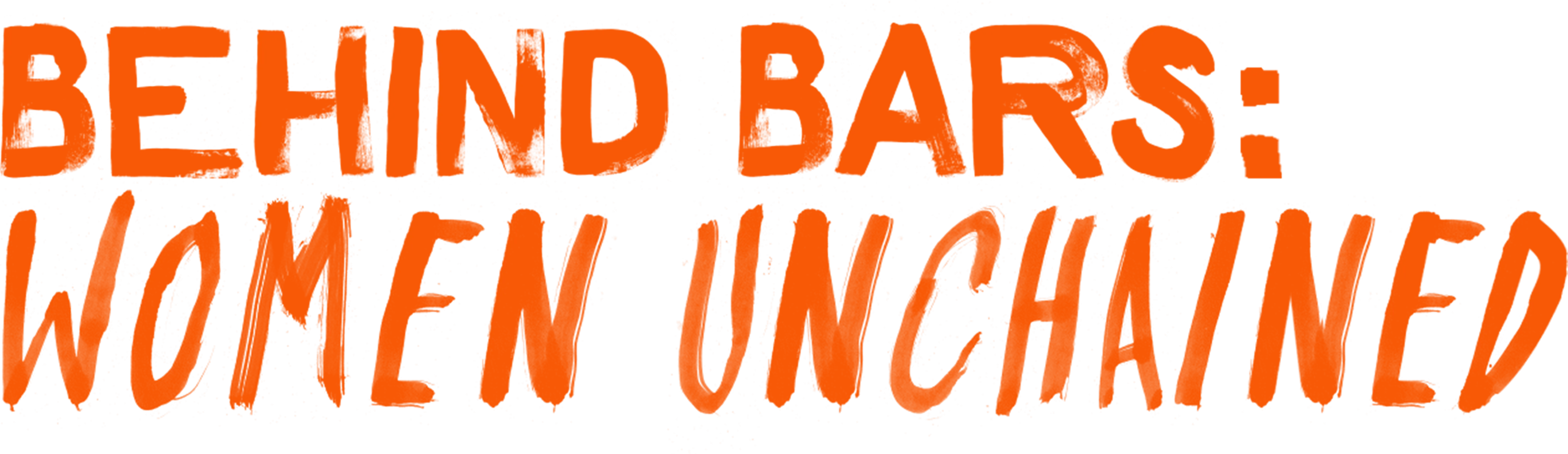 Behind Bars: Women Unchained