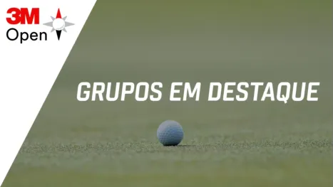 thumbnail - 3M Open: Featured Groups (Segunda Rodada)