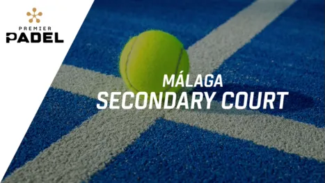 Premier Padel: Málaga - Secondary Court (Primera Ronda)