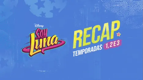 thumbnail - Soy Luna Recap Temporadas 1, 2 e 3