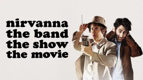 thumbnail - Nirvanna the Band the Show the Movie