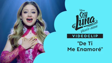 thumbnail - "De ti me enamoré" | Soy Luna: Volver a rodar Videoclip