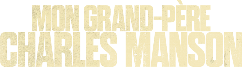 Mon grand-père Charles Manson