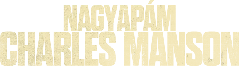 Nagyapám, Charles Manson