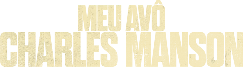 Meu Avô, Charles Manson