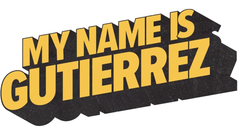 My Name is Gutierrez
