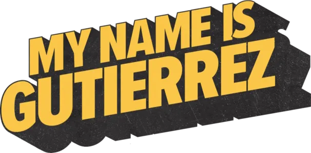 My Name is Gutierrez
