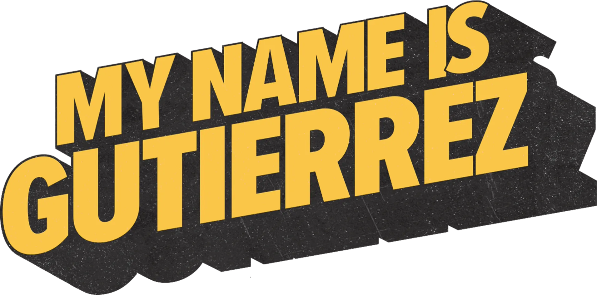 My Name is Gutierrez